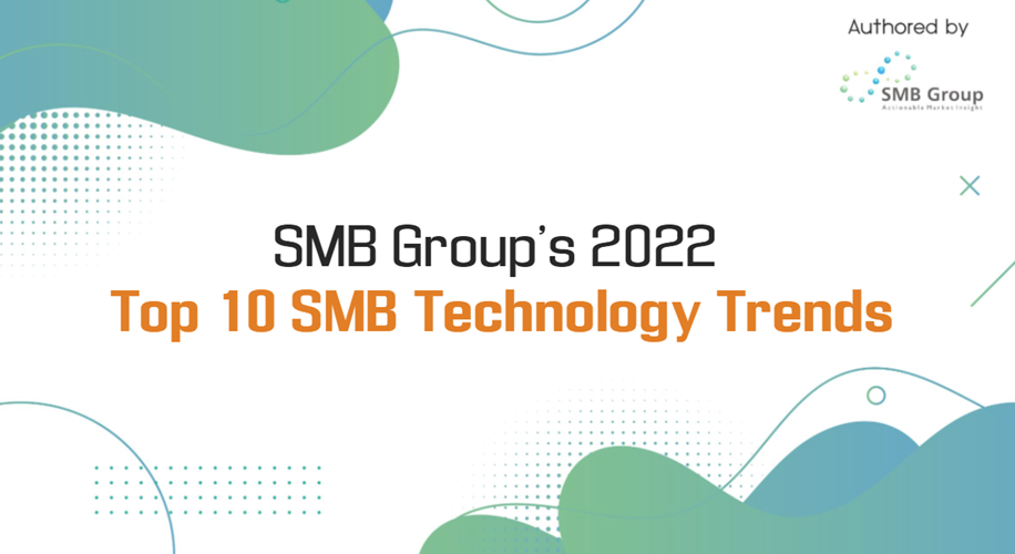 Top Ten 2022 SMB Technology Trends From SMB Group